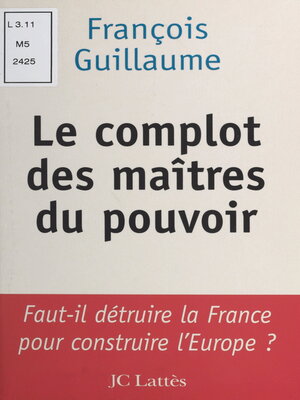 cover image of Le complot des maîtres du pouvoir
